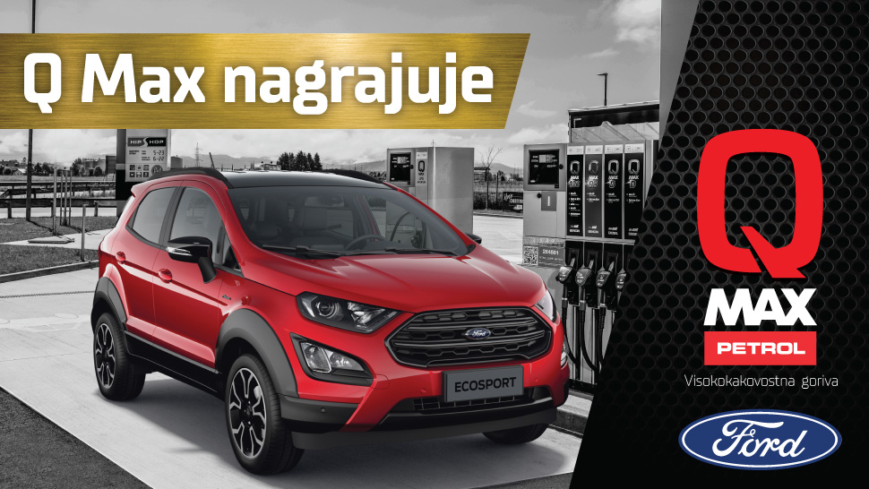 Promocijska grafika Q Max nagrajuje: v ospredju je rdeč avto Ford Ecosport na bencinski črpalki. Na desni strani je velik logotip Q Max Petrol z napisom 'Visokokakovostna goriva' ter logotip Ford.