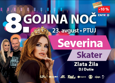 8. Gajnina noč, Severina, Skater, Zlata Žila, DJ Dutie. 23. avgust, Ptuj,