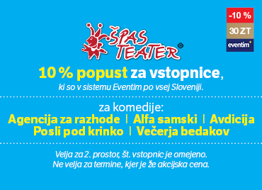 Slika prikazuje 10 % popust za vstopnice, ki so v sistemu eventim po vsej Sloveniji. Popust velja za komedije: Agencija za razhode, Alfa samski, Avdicija, Posli pod krinko in Večerja bedakov. Na kreativi je tudi bel napis, da je število vstopnic omejeno in da popust ne velja na termine kjer je že akcijska cena.. V desnem zgornjem kotu je logotip »eventim« z oznako popusta »-10 %« in ceno »30 ZT«. Na vrhu na sredini pa je rdeč logotip Špas teatra.