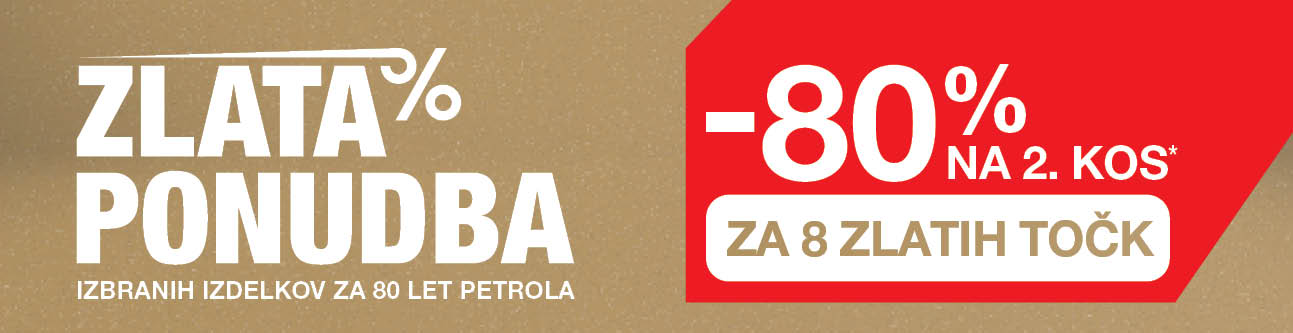 Zlata ponudba izbranih izdelkov ob 80 letih Petrola. –80 % na drugi kos za 8 zlatih točk. Besedilo na svetlo rjavo-zlatem ozadju z rdečim poudarkom na popustu.